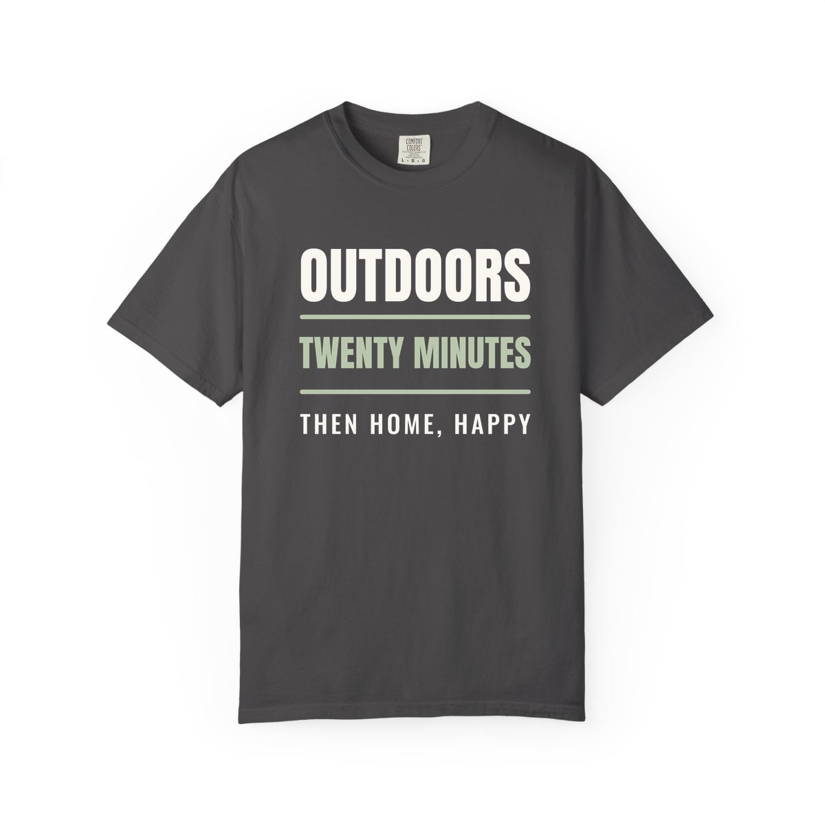 Outdoors, Twenty Minutes, printed on a Comfort Colors garment-dyed t-shirt in Graphite