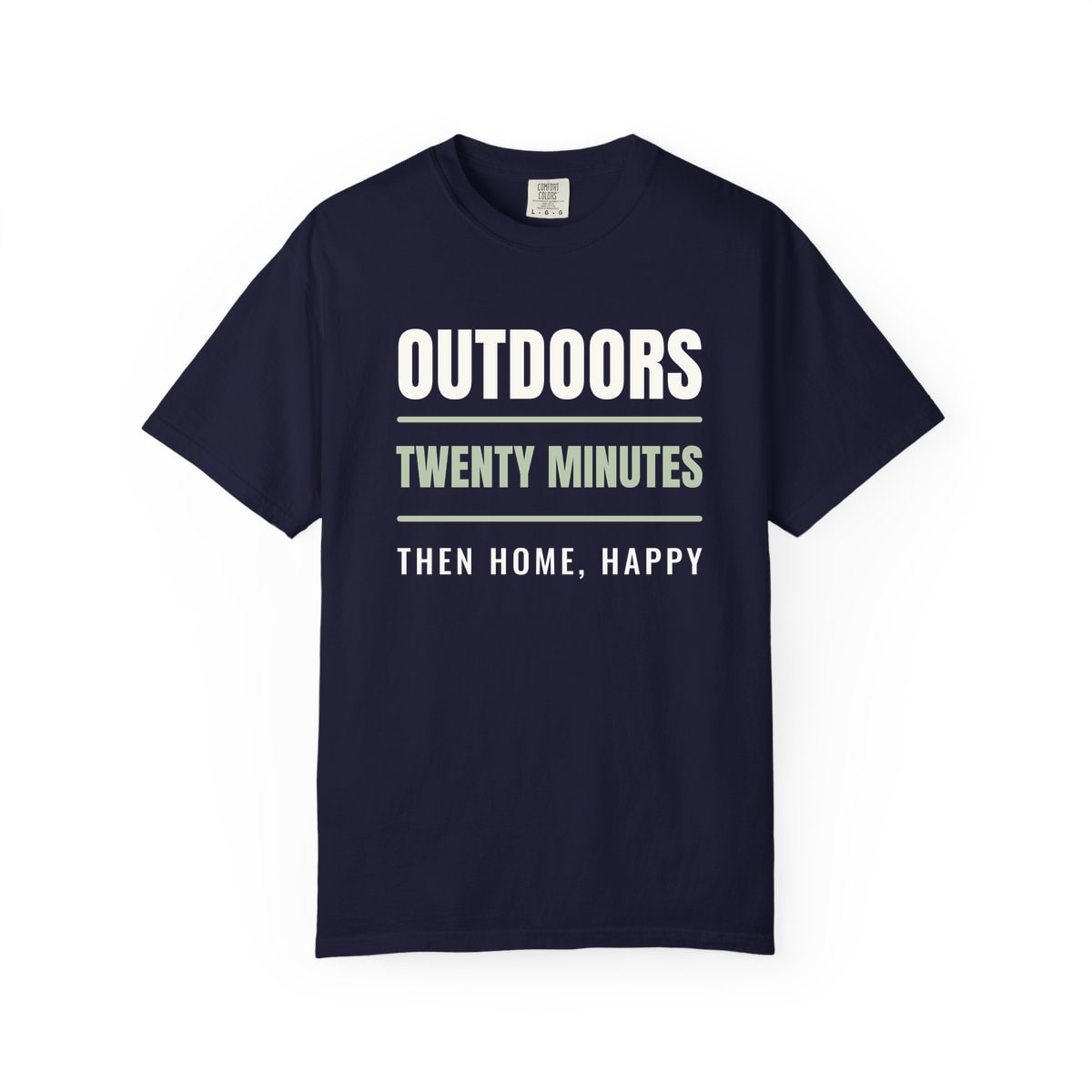 Outdoors, Twenty Minutes, printed on a Comfort Colors garment-dyed t-shirt in True Navy
