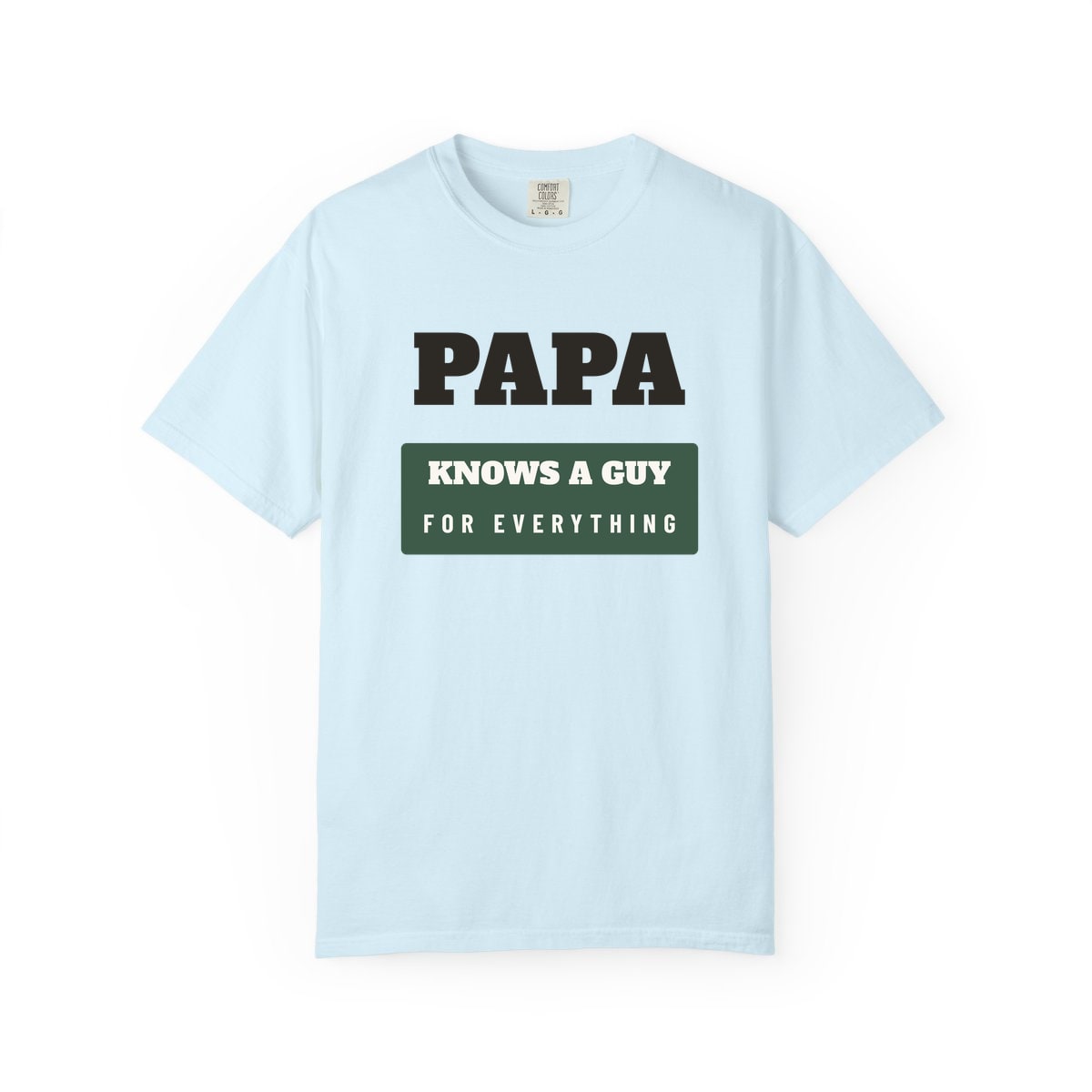Papa Knows A Guy, printed on a Comfort Colors garment-dyed t-shirt in Chambray