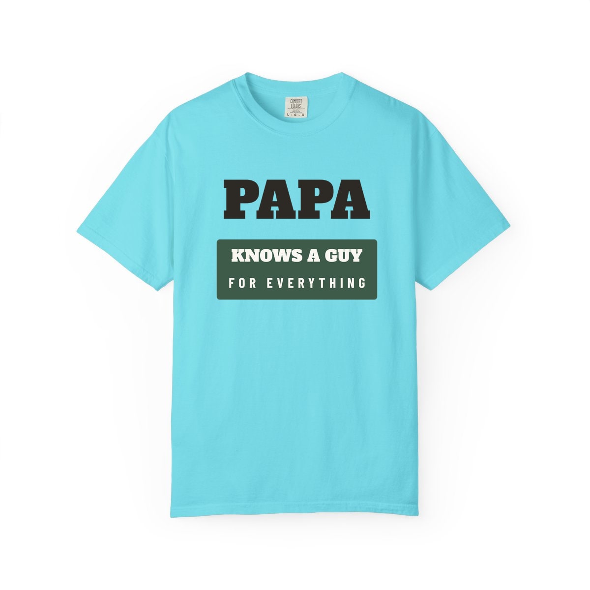Papa Knows A Guy, printed on a Comfort Colors garment-dyed t-shirt in Lagoon Blue