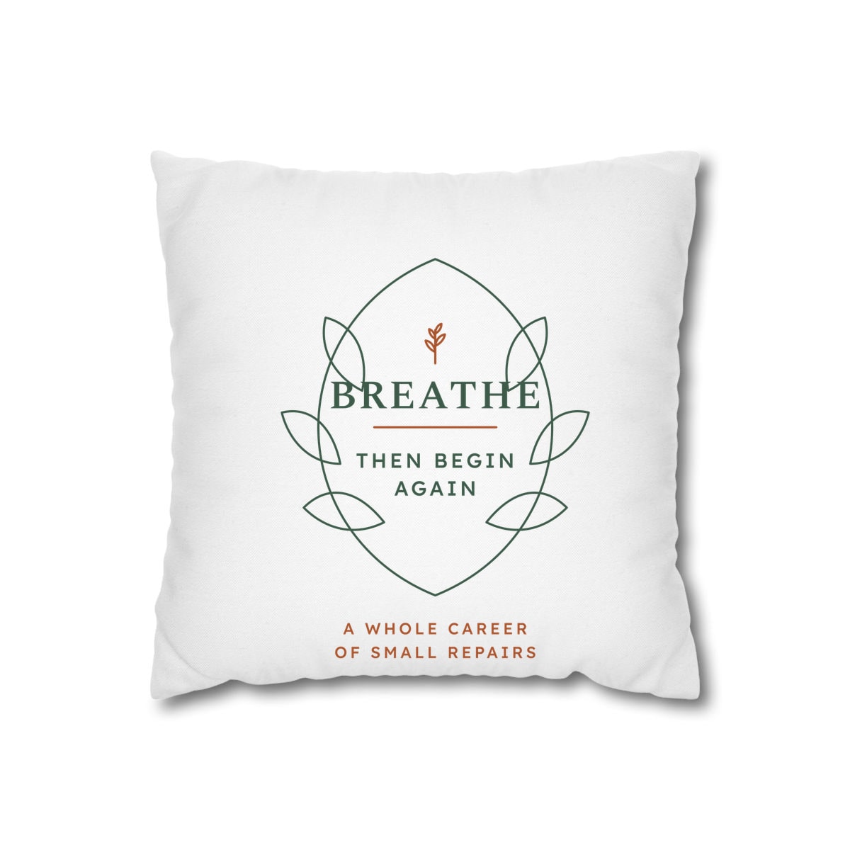 Breathe Then Begin Again, printed on a cushion cover in White