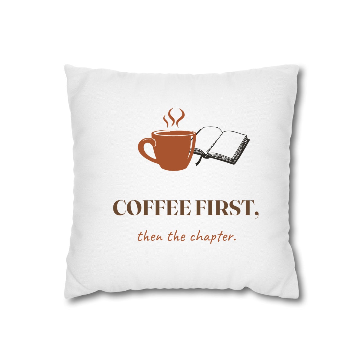 Coffee First, Then Chapter, printed on a cushion cover in White