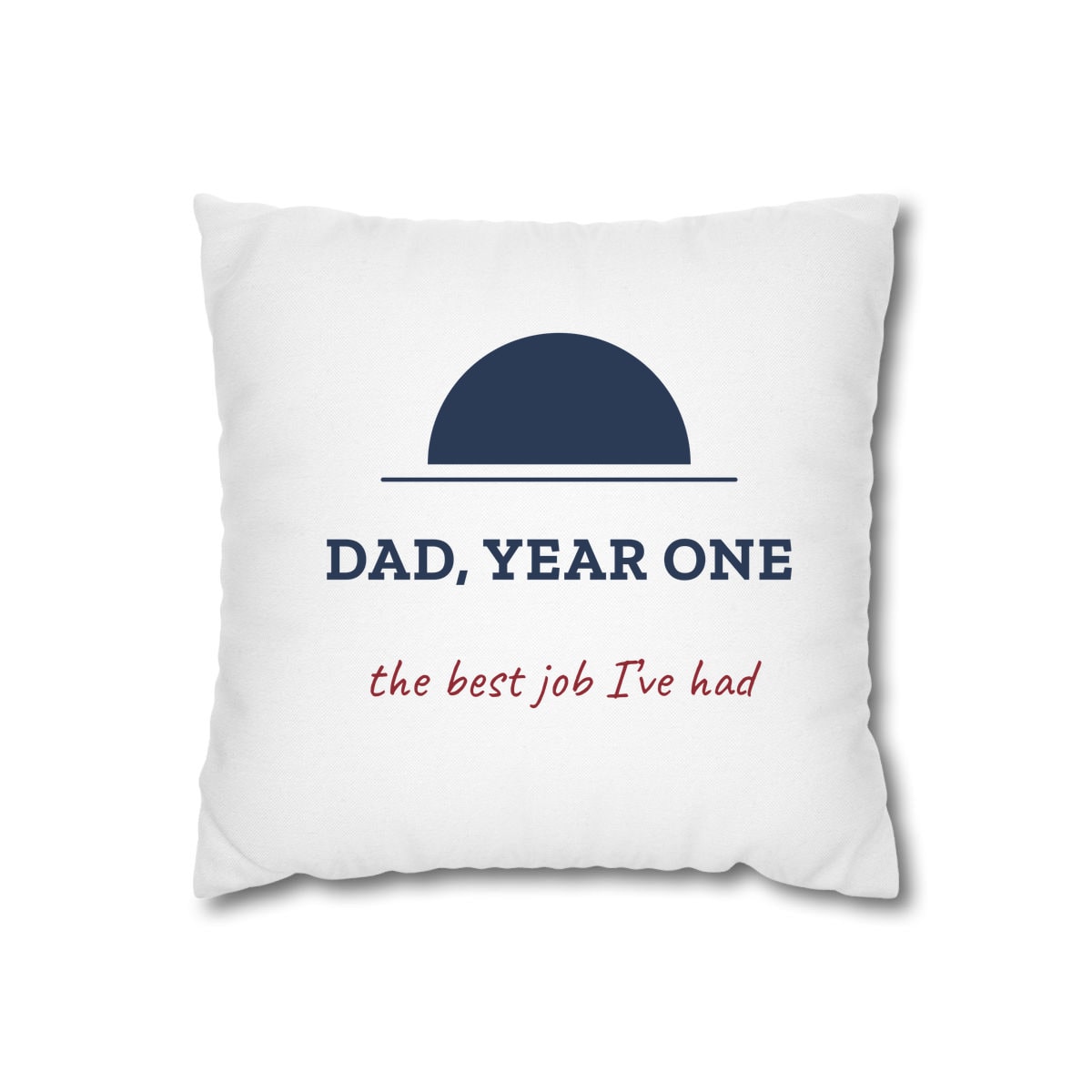 Dad, Year One, printed on a cushion cover in White