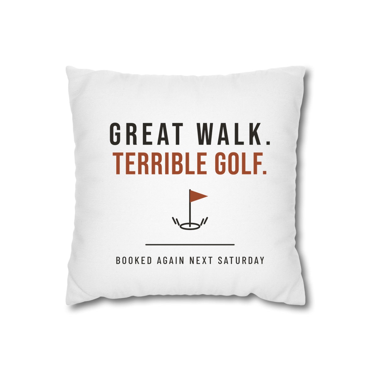 Great Walk, Terrible Golf, printed on a cushion cover in White