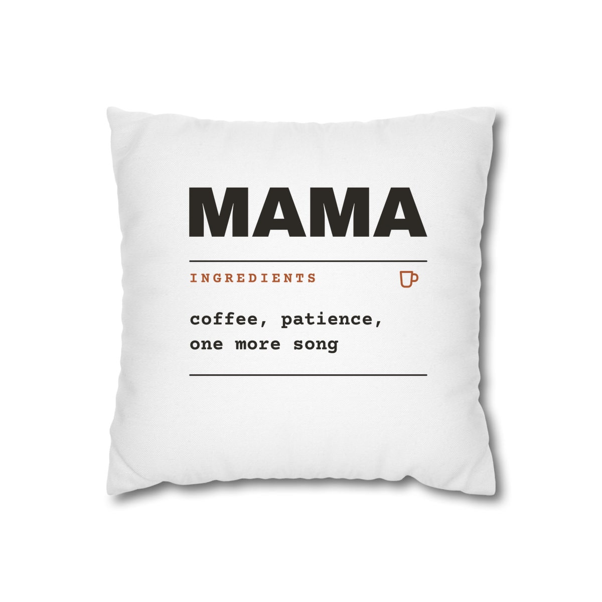 Ingredients: Mama, printed on a cushion cover in White