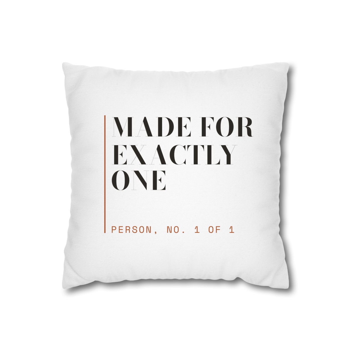 Made For Exactly One, printed on a cushion cover in White