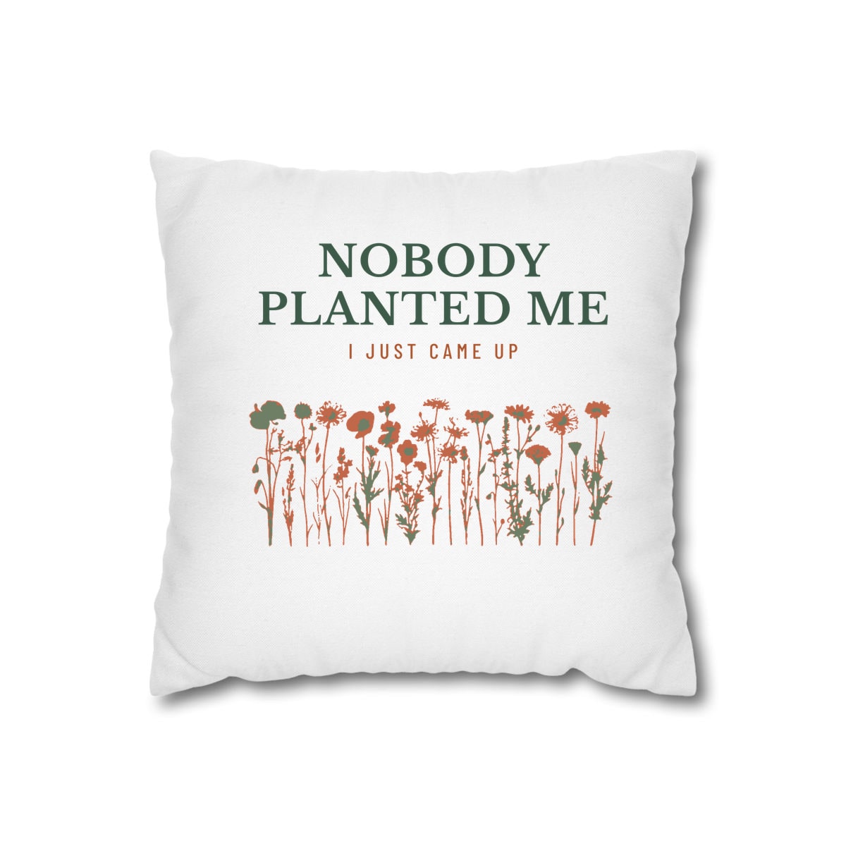 Nobody Planted Me, printed on a cushion cover in White