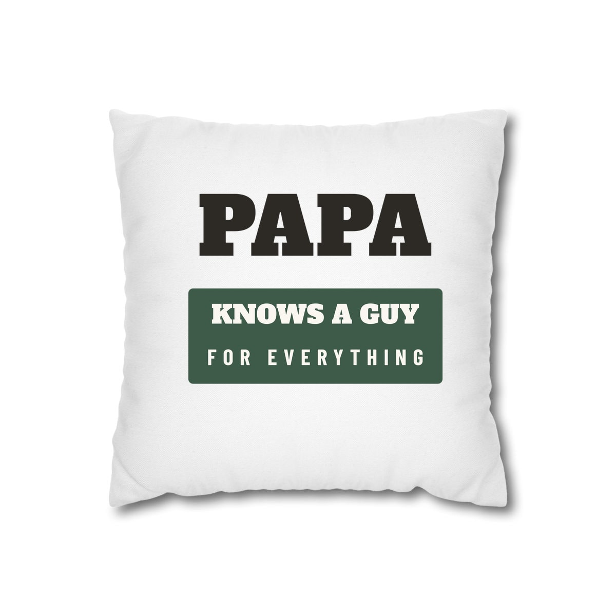 Papa Knows A Guy, printed on a cushion cover in White