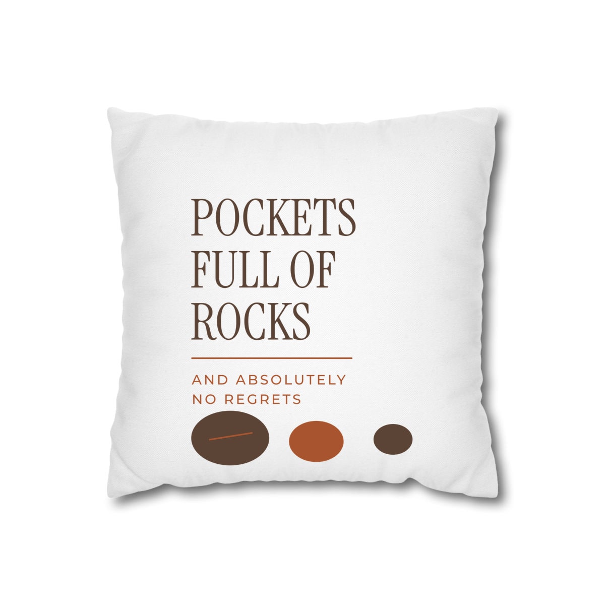 Pockets Full Of Rocks, printed on a cushion cover in White