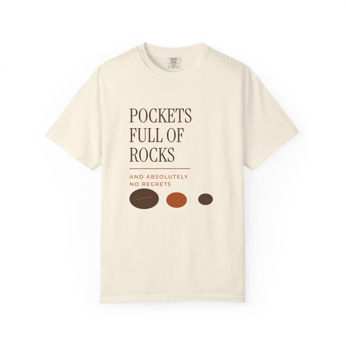 Pockets Full Of Rocks, printed on a Comfort Colors garment-dyed t-shirt in Ivory