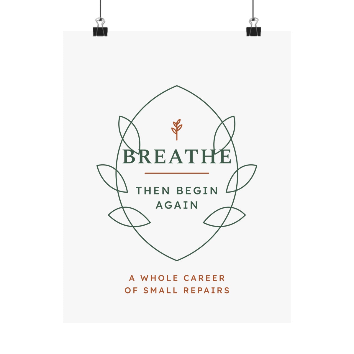Breathe Then Begin Again, printed on a art print in White