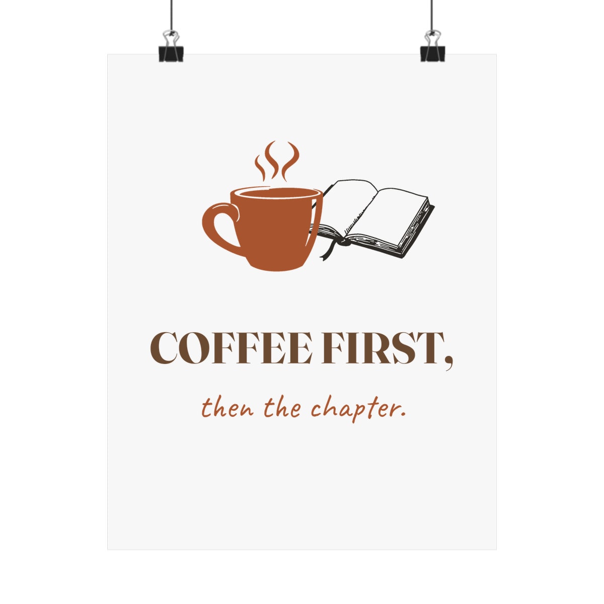 Coffee First, Then Chapter, printed on a art print in White