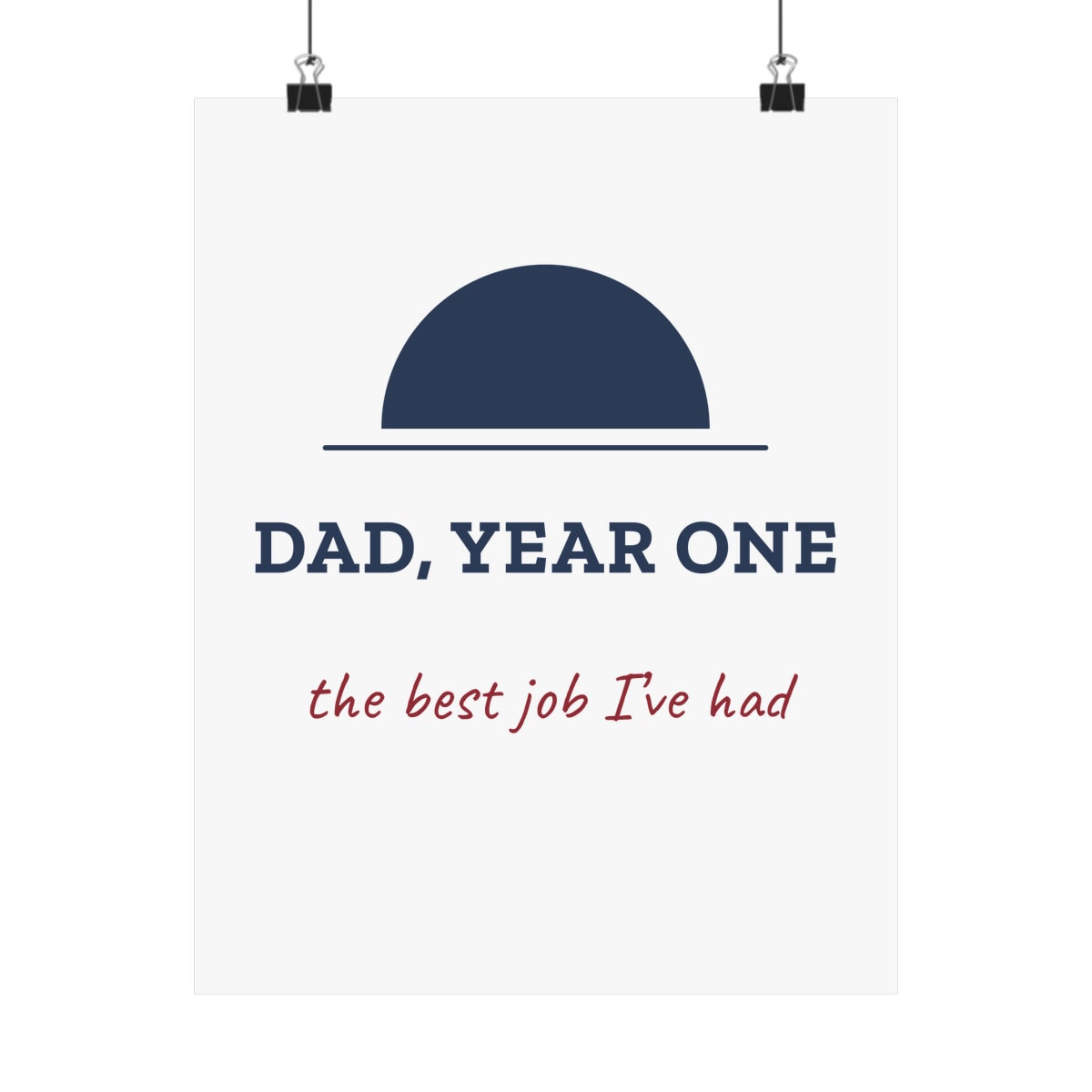 Dad, Year One, printed on a art print in White