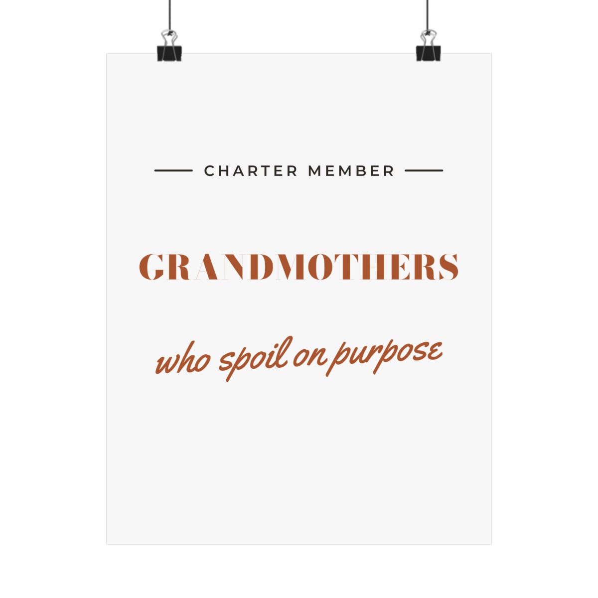 Grandmothers Who Spoil On Purpose, printed on a art print in White