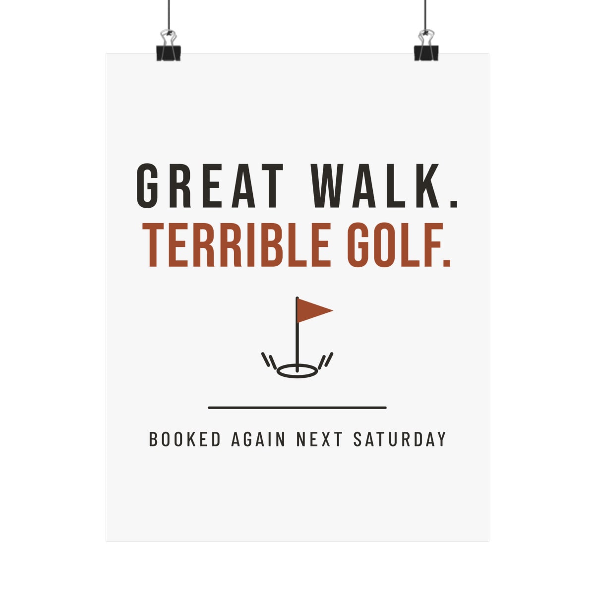 Great Walk, Terrible Golf, printed on a art print in White