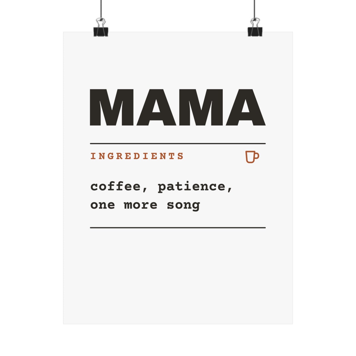 Ingredients: Mama, printed on a art print in White