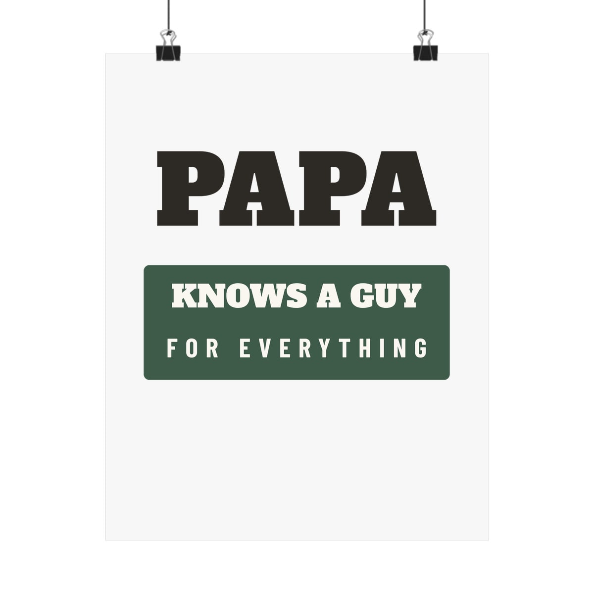 Papa Knows A Guy, printed on a art print in White