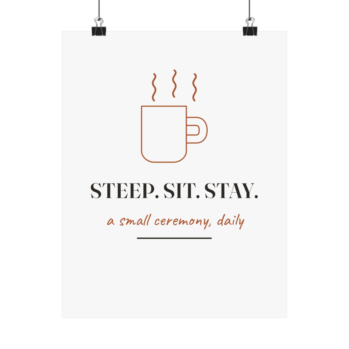 Steep, Sit, Stay, printed on a art print in White