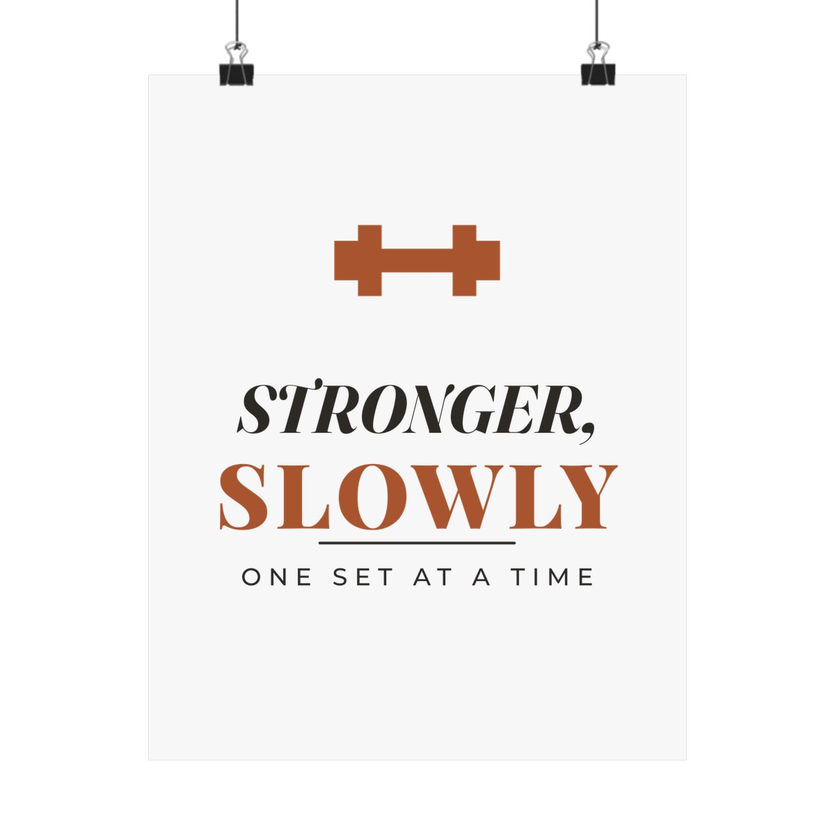 Stronger, Slowly, printed on a art print in White