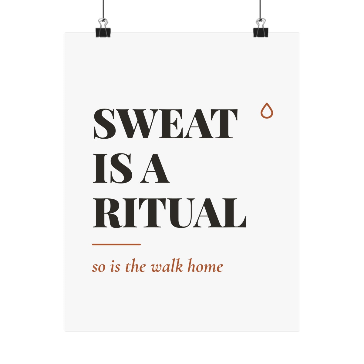 Sweat Is A Ritual, printed on a art print in White