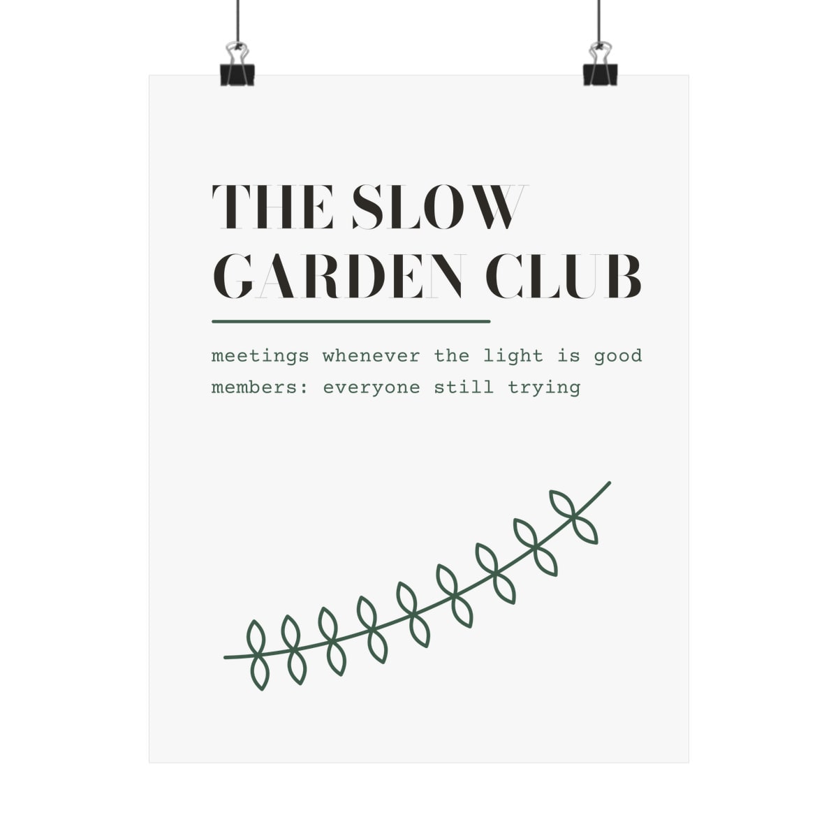 The Slow Garden Club, printed on a art print in White