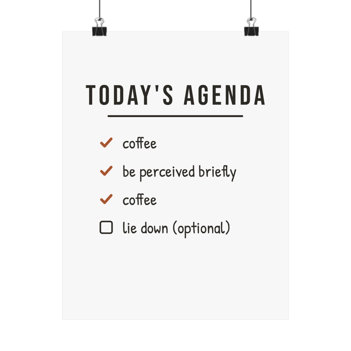 Today's Agenda, printed on a art print in White