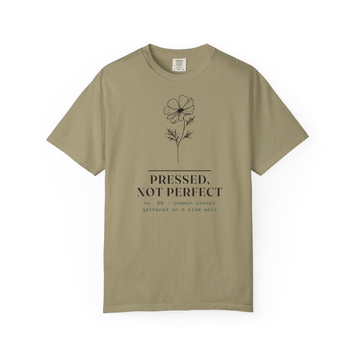 Pressed, Not Perfect, printed on a Comfort Colors garment-dyed t-shirt in Khaki