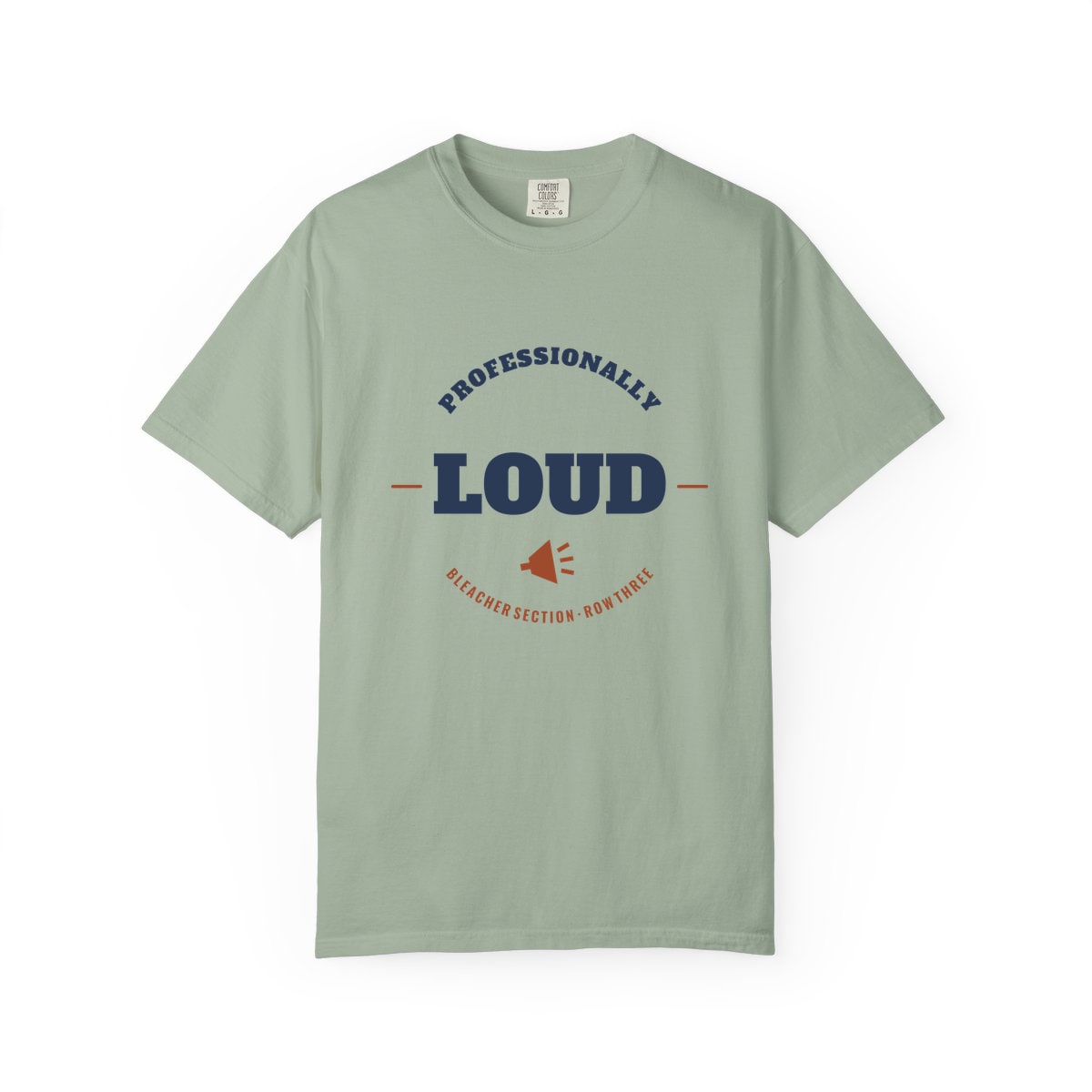 Professionally Loud, printed on a Comfort Colors garment-dyed t-shirt in Bay