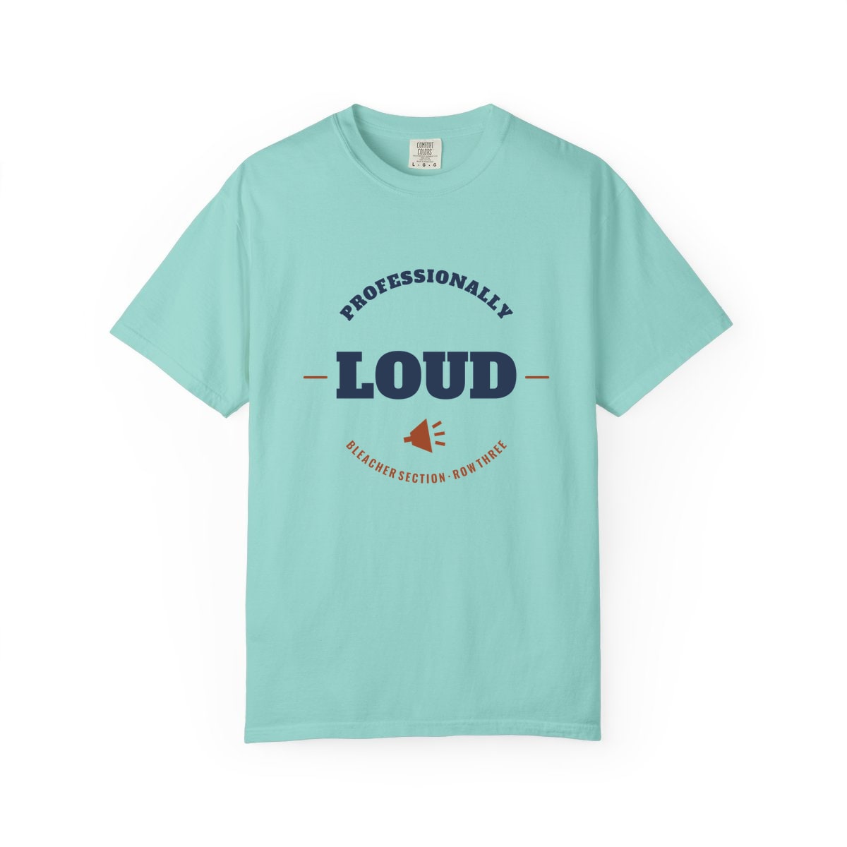 Professionally Loud, printed on a Comfort Colors garment-dyed t-shirt in Chalky Mint