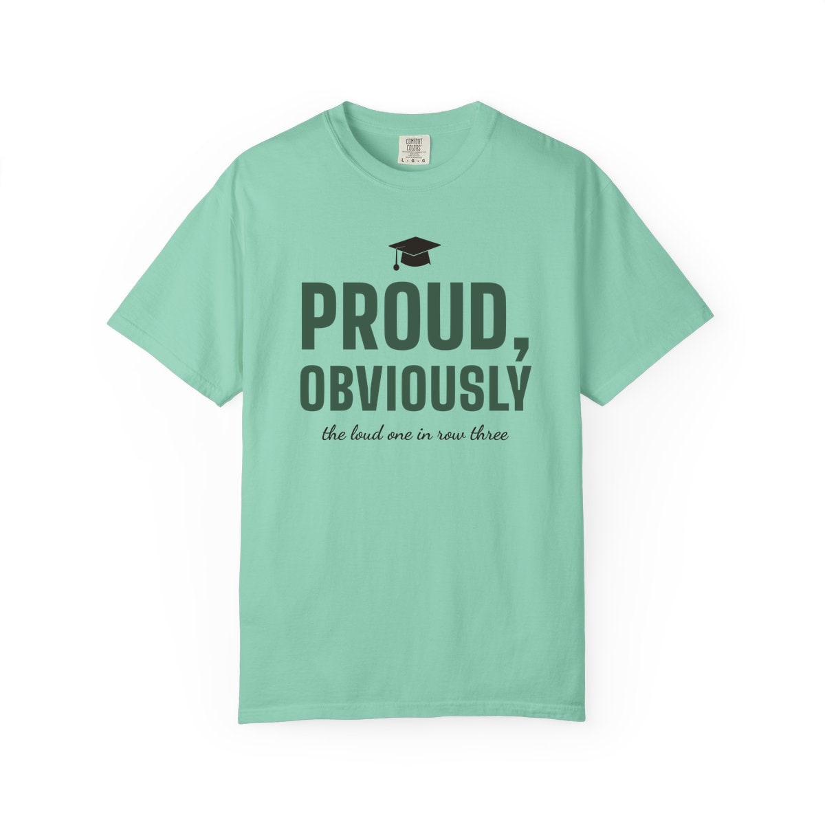 Proud, Obviously, printed on a Comfort Colors garment-dyed t-shirt in Island Reef