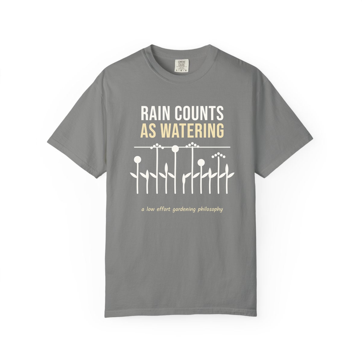 Rain Counts As Watering, printed on a Comfort Colors garment-dyed t-shirt in Granite