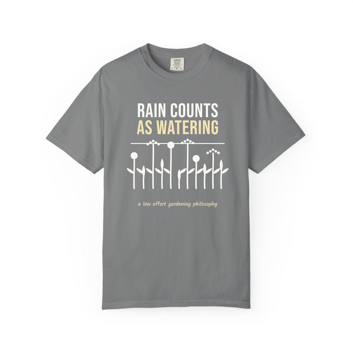 Rain Counts As Watering, printed on a Comfort Colors garment-dyed t-shirt in Grey