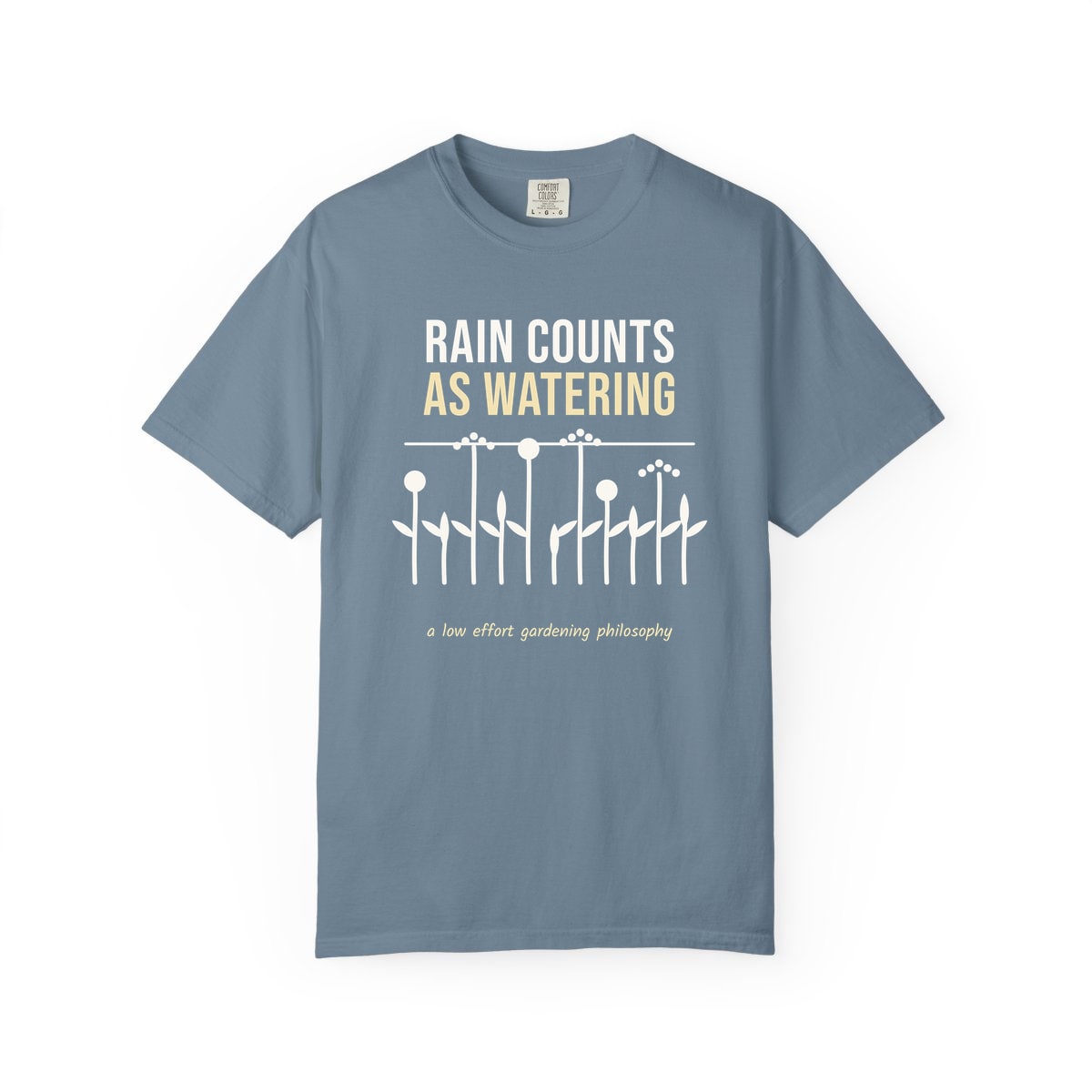 Rain Counts As Watering, printed on a Comfort Colors garment-dyed t-shirt in Ice Blue
