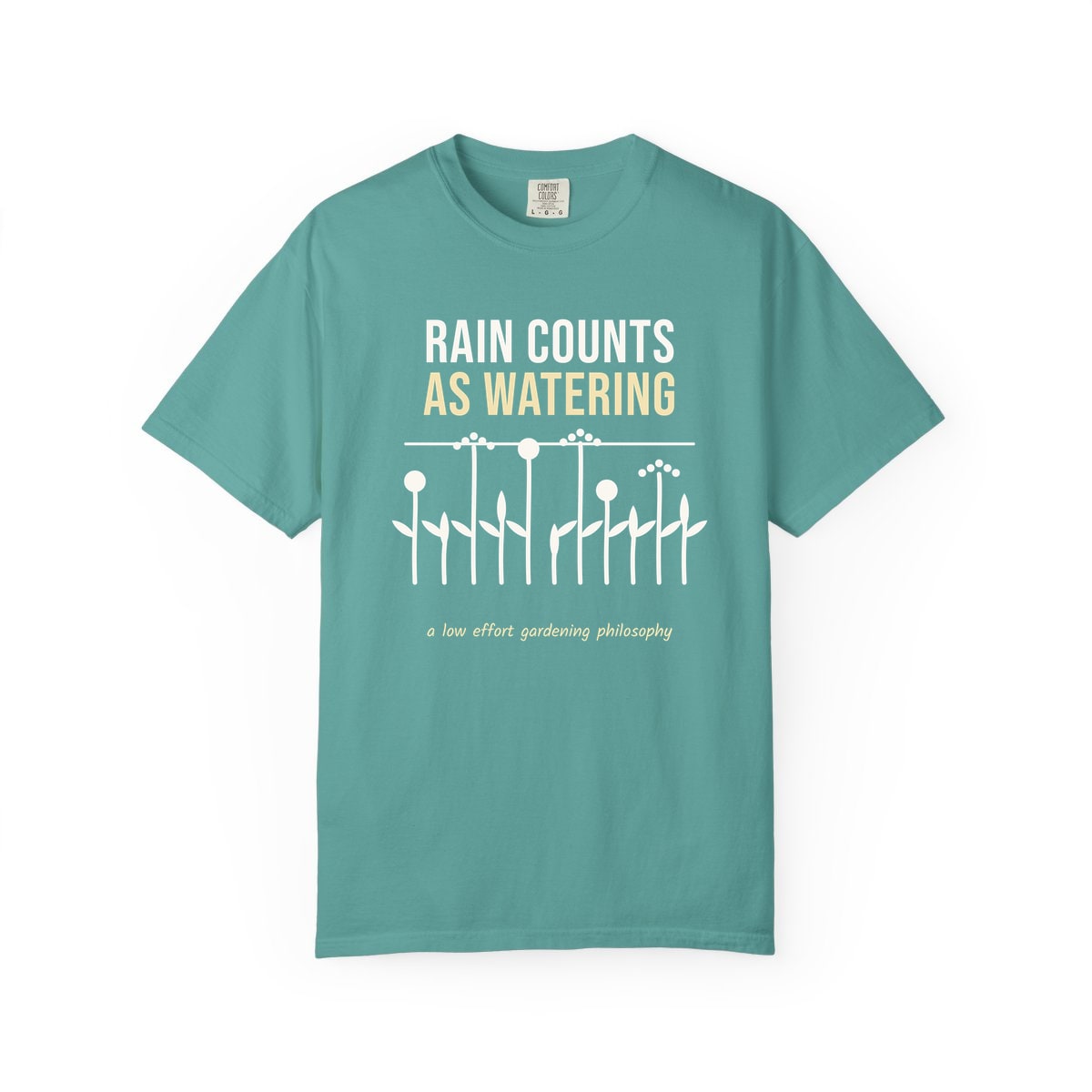 Rain Counts As Watering, printed on a Comfort Colors garment-dyed t-shirt in Seafoam