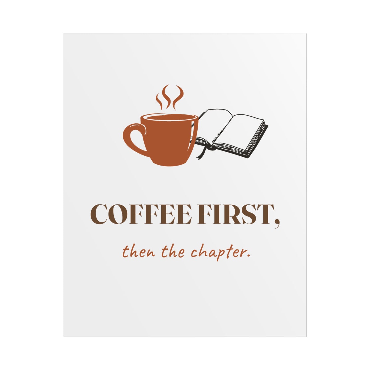 Coffee First, Then Chapter, printed on a poster in White