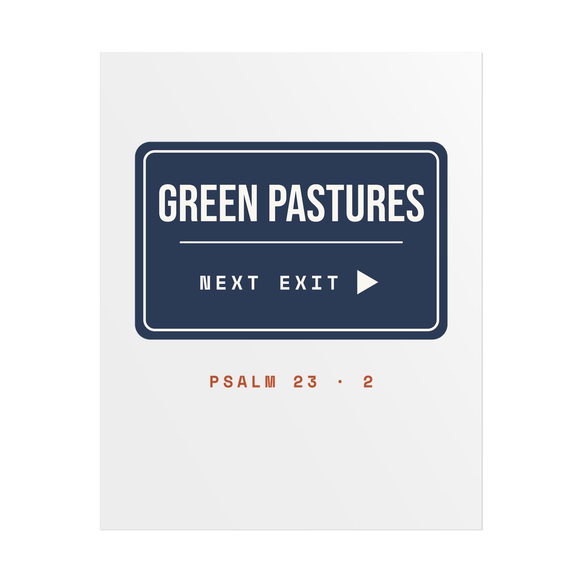 Green Pastures, Next Exit, printed on a poster in White