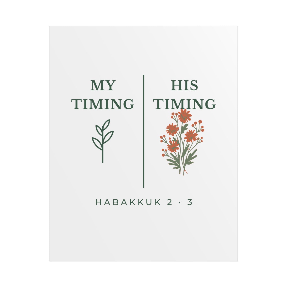 My Timing, His Timing, printed on a poster in White