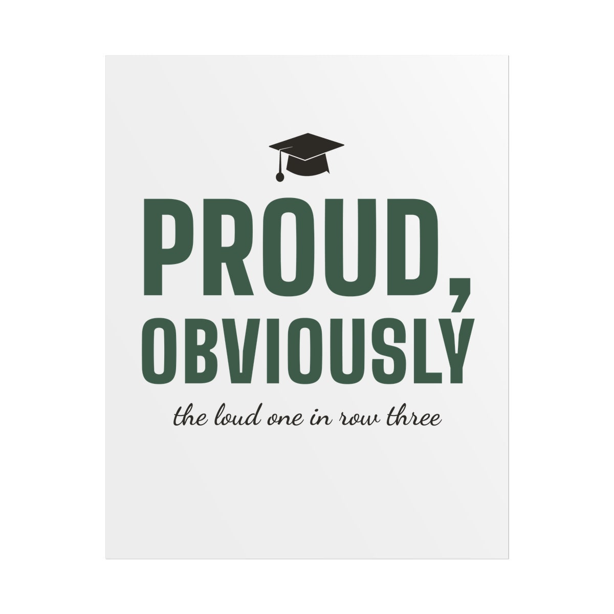 Proud, Obviously, printed on a poster in White
