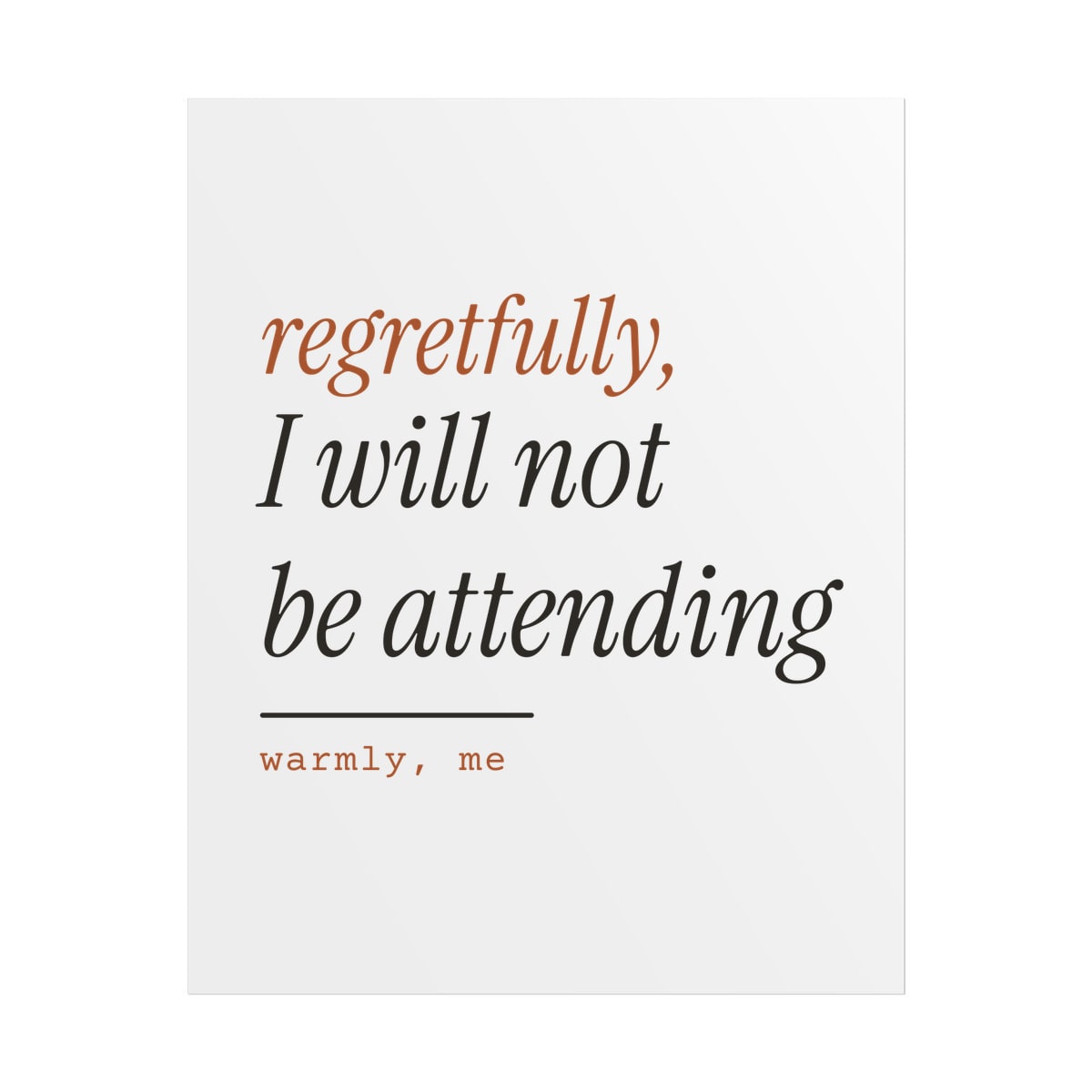 Regretfully, No, printed on a poster in White