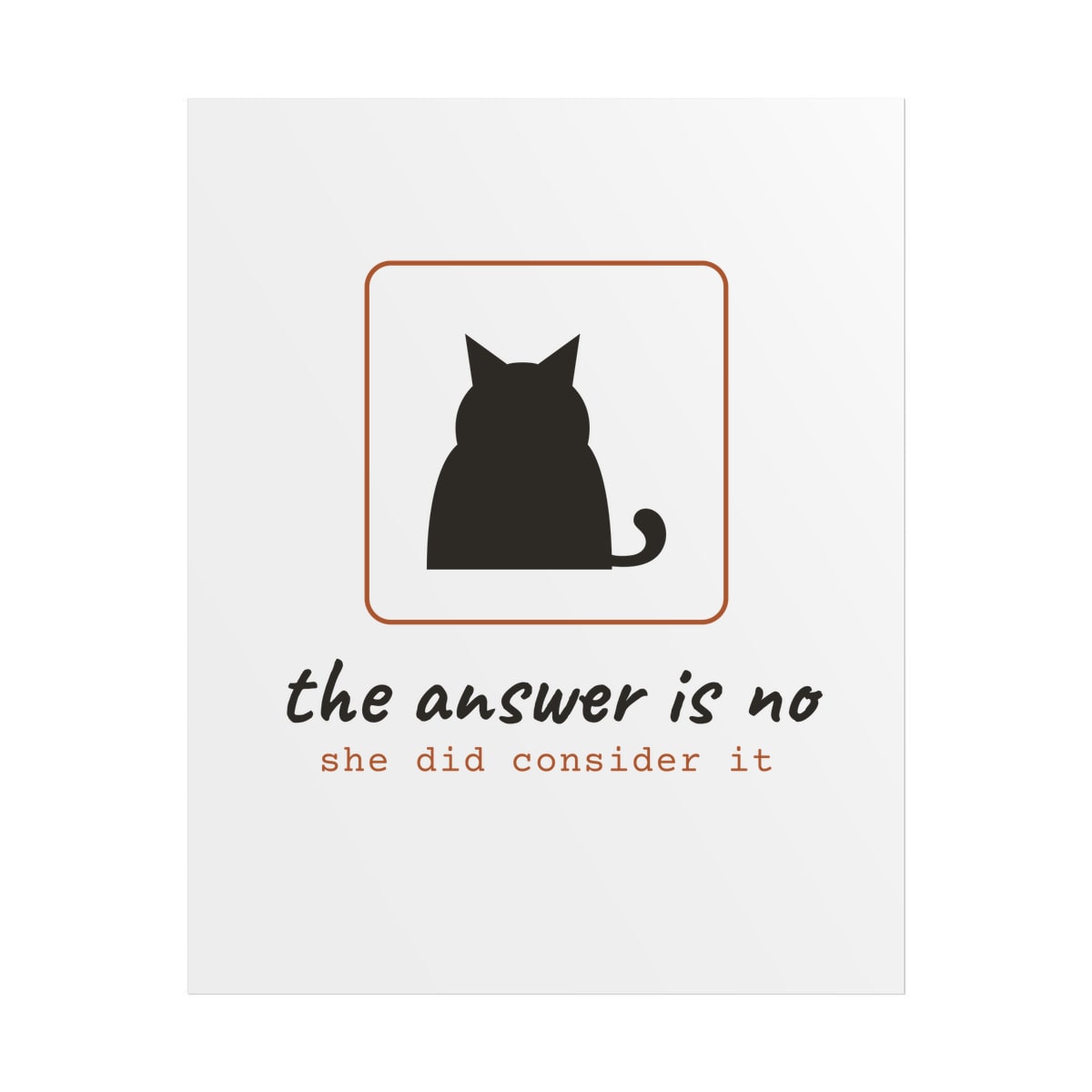 She Considered It, printed on a poster in White