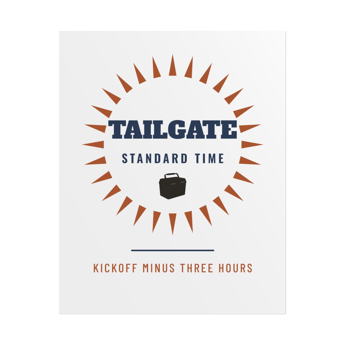 Tailgate Standard Time, printed on a poster in White