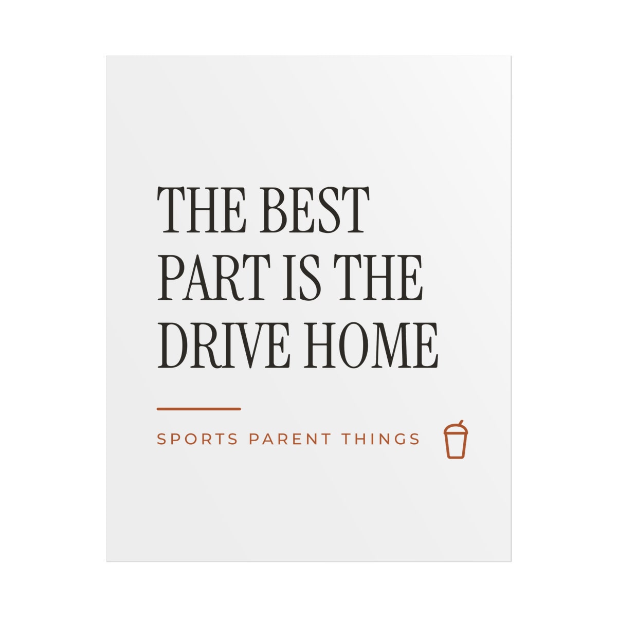 The Drive Home, printed on a poster in White