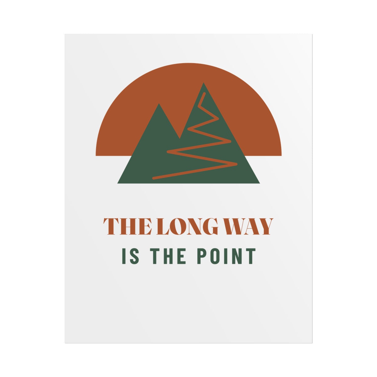 The Long Way Is The Point, printed on a poster in White