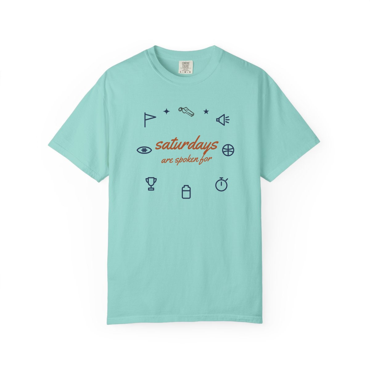 Saturdays Are Spoken For, printed on a Comfort Colors garment-dyed t-shirt in Chalky Mint