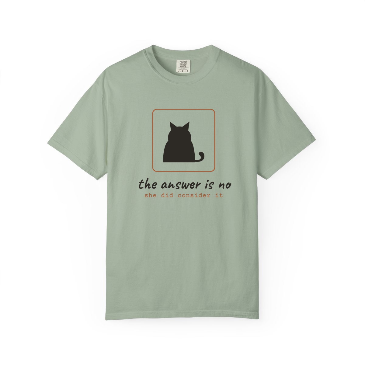 She Considered It, printed on a Comfort Colors garment-dyed t-shirt in Bay
