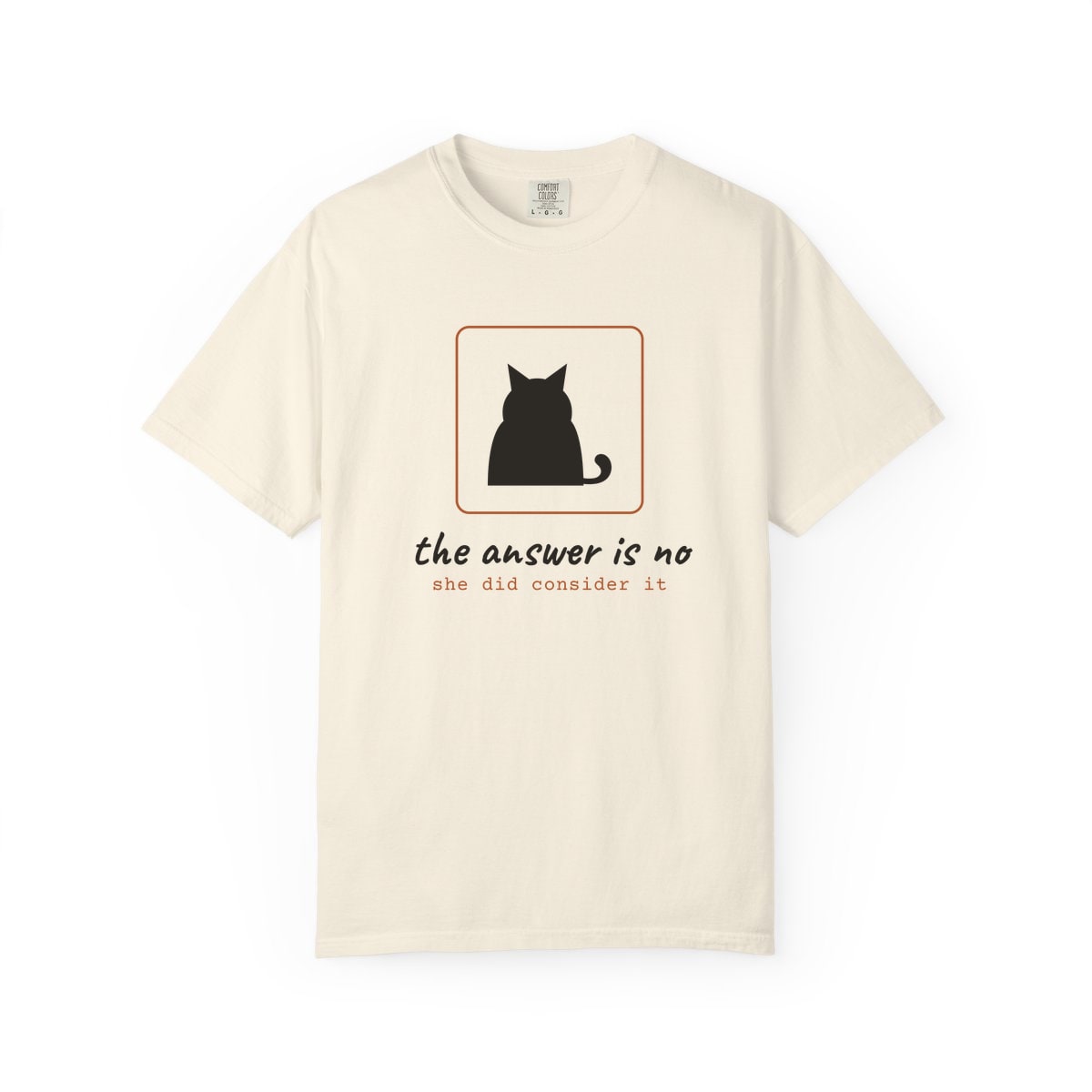 She Considered It, printed on a Comfort Colors garment-dyed t-shirt in Ivory