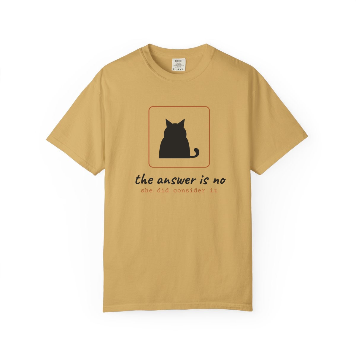 She Considered It, printed on a Comfort Colors garment-dyed t-shirt in Mustard