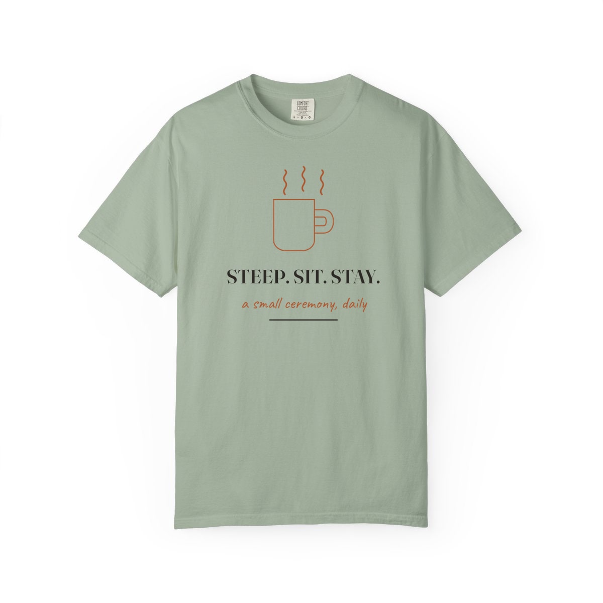 Steep, Sit, Stay, printed on a Comfort Colors garment-dyed t-shirt in Bay