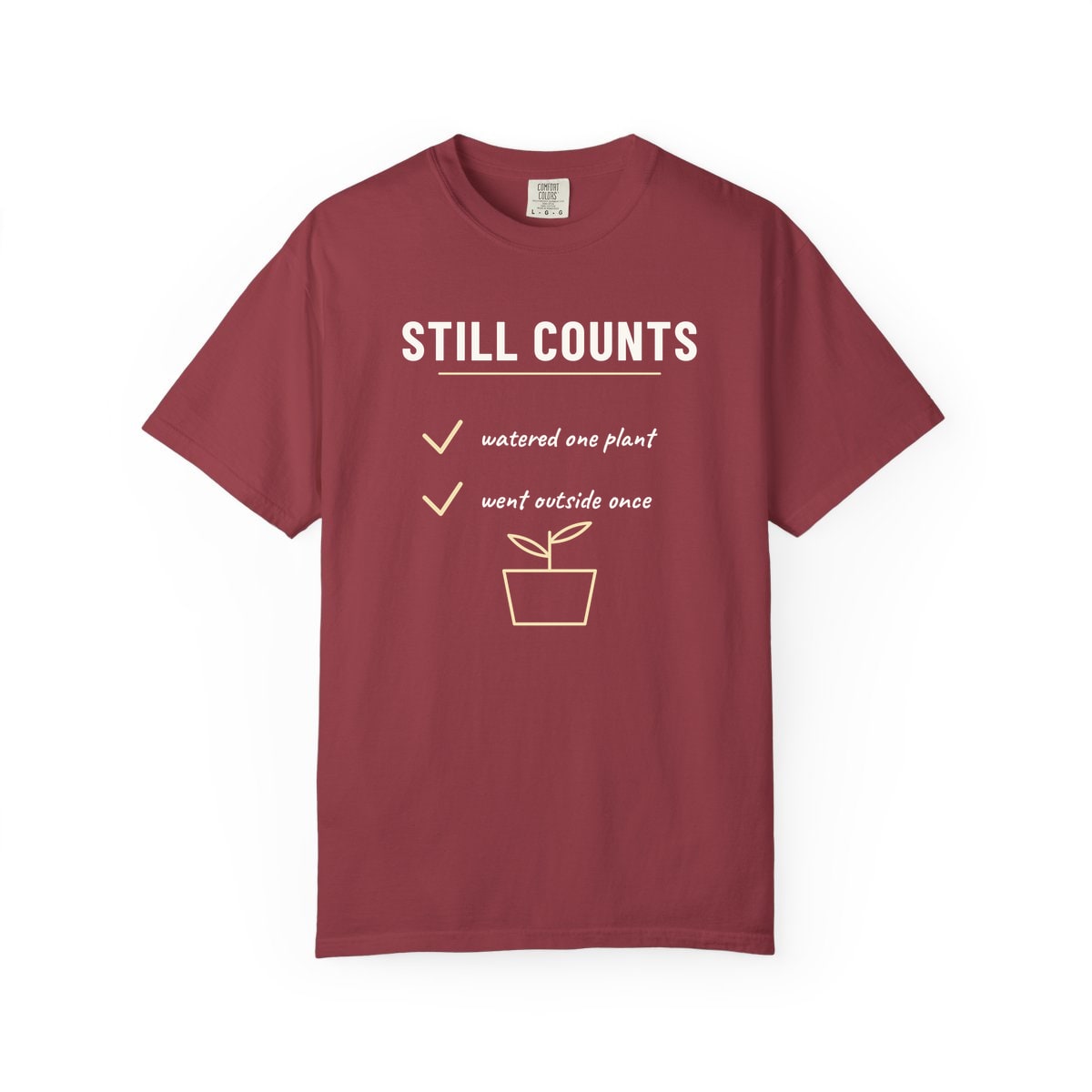 Still Counts Checklist, printed on a Comfort Colors garment-dyed t-shirt in Chili