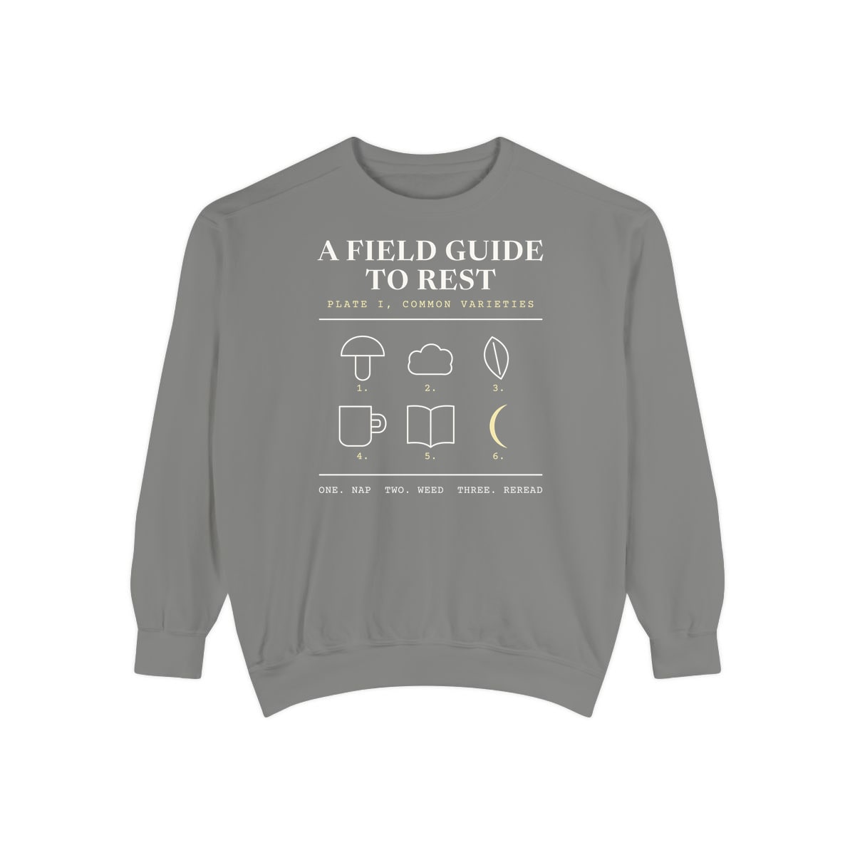 A Field Guide To Rest, printed on a sweatshirt in Grey